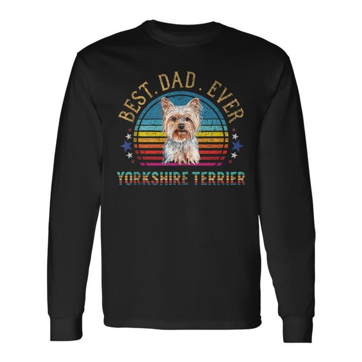 Best Yorkshire Terrier Dog Dad Retro Vintage Yorkie Fun Long Sleeve T-Shirt