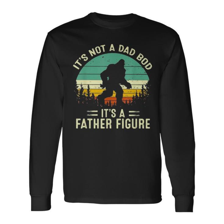 Bigfoot It’S Not A Dad Bod It’S A Father Figure Vintage Long Sleeve T-Shirt T-Shirt