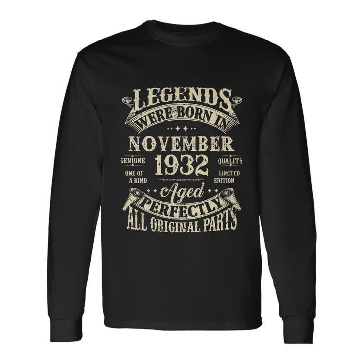 Birthday 1932 Legend November 1932 Long Sleeve T-Shirt