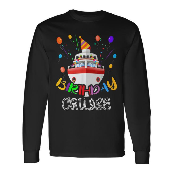 Birthday Cruise Cruising Bday Party Ocean Ship Cake Long Sleeve T-Shirt