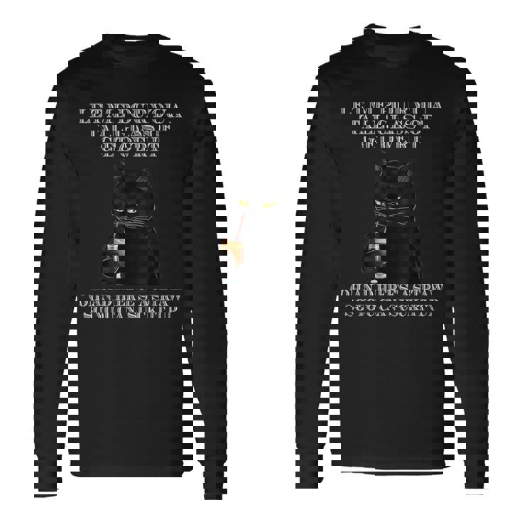 Black Cat Let Me Pour You A Tall Glass Of Get Over It Long Sleeve T-Shirt T-Shirt
