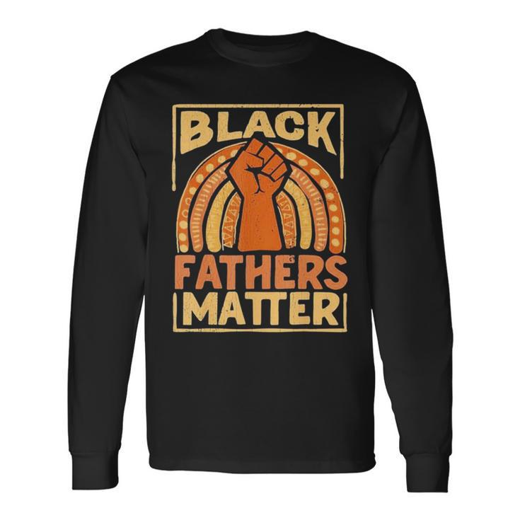 Black Fathers Matter African Pride Melanin Dad Long Sleeve T-Shirt T-Shirt