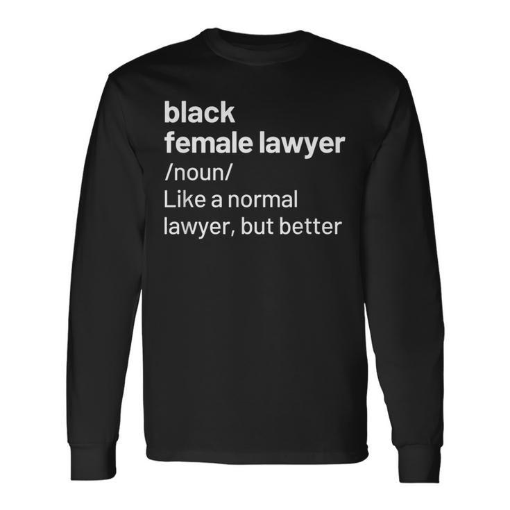 Black Female Lawyer African American Attorney Definition Long Sleeve T-Shirt