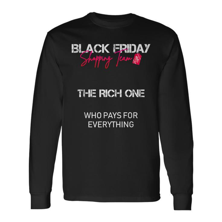 Black Friday Shopping Team Shirt The Rich One Long Sleeve T-Shirt T-Shirt