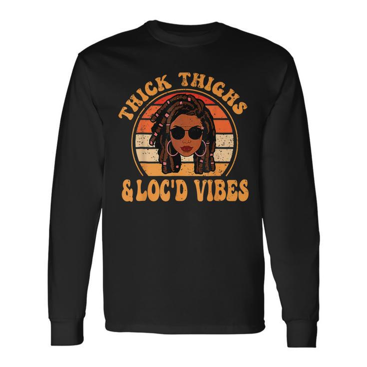 Black Pride Thick Thighs And Locd Vibes Junenth Melanin Long Sleeve T-Shirt