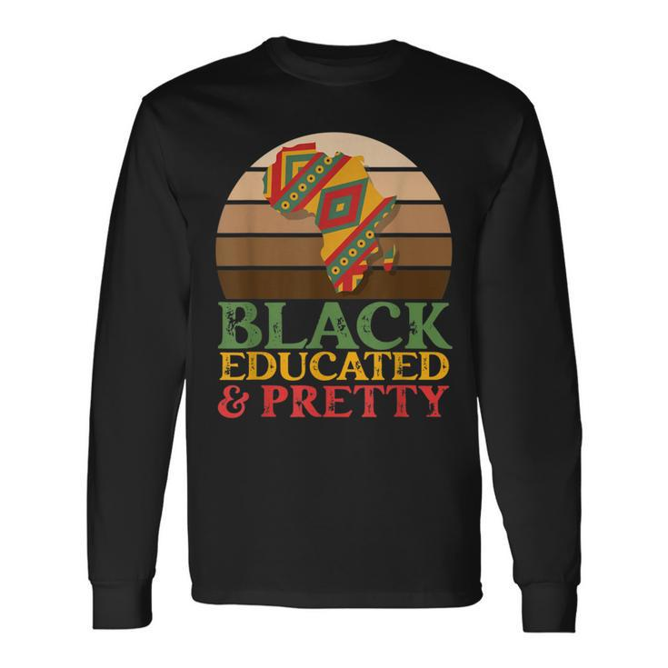 Black History Month Black Educated & Pretty Black Freedom Long Sleeve T-Shirt