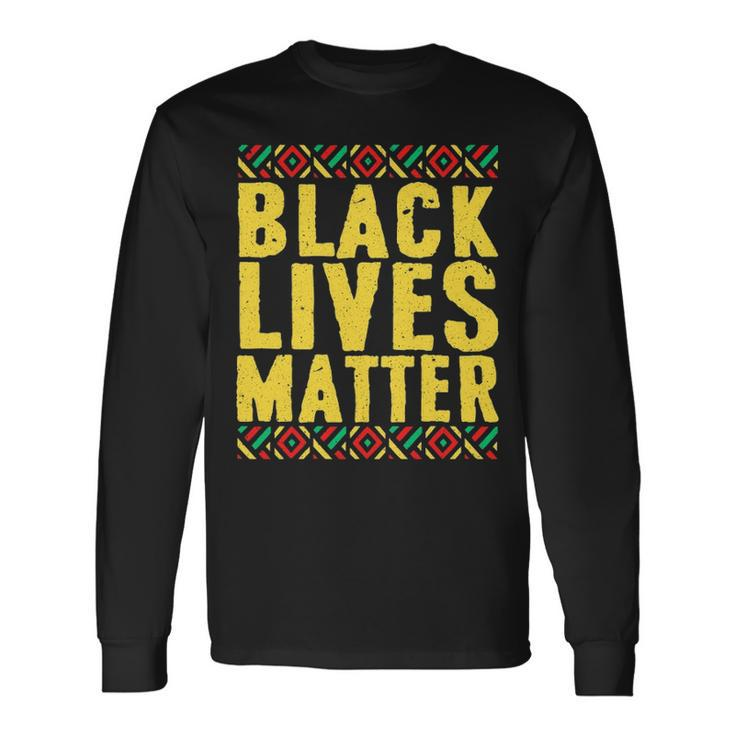 Black History Month Black Pride Black Lives Matter Long Sleeve T-Shirt