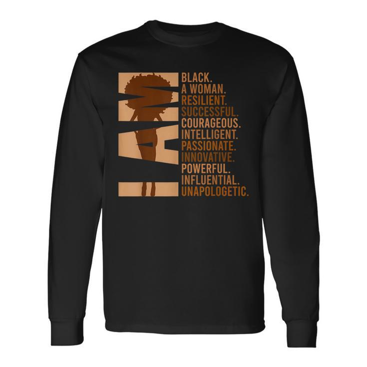 I Am Black Woman Black History Month Unapologetically Long Sleeve T-Shirt
