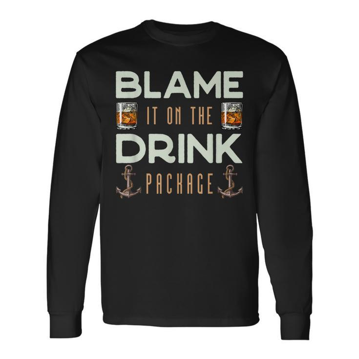 Blame It On The Drink Package Cruise Long Sleeve T-Shirt