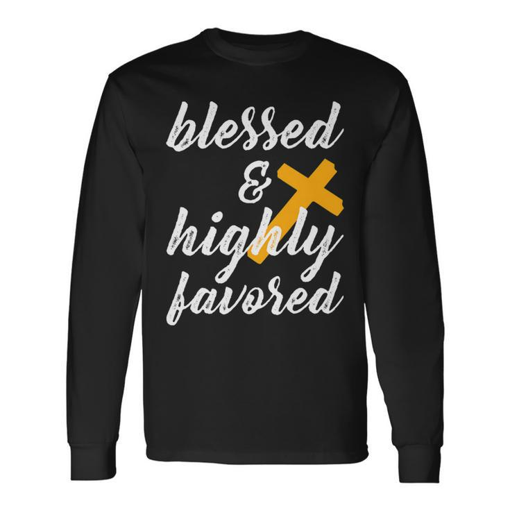 Blessed And Highly Favored- Blessed Favored Fitted  Men Women Long Sleeve T-shirt Graphic Print Unisex