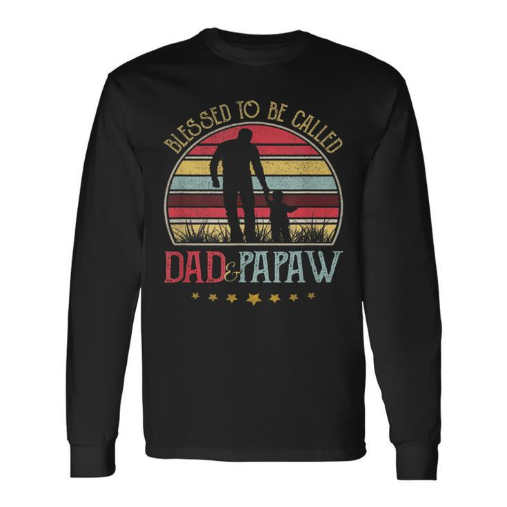Blessed To Be Called Dad And Papaw Vintage Fathers Day Long Sleeve T-Shirt
