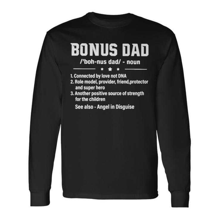 Bonus Dad Noun Connected By Love Not Dna Role Model Provider Long Sleeve T-Shirt T-Shirt Gifts ideas