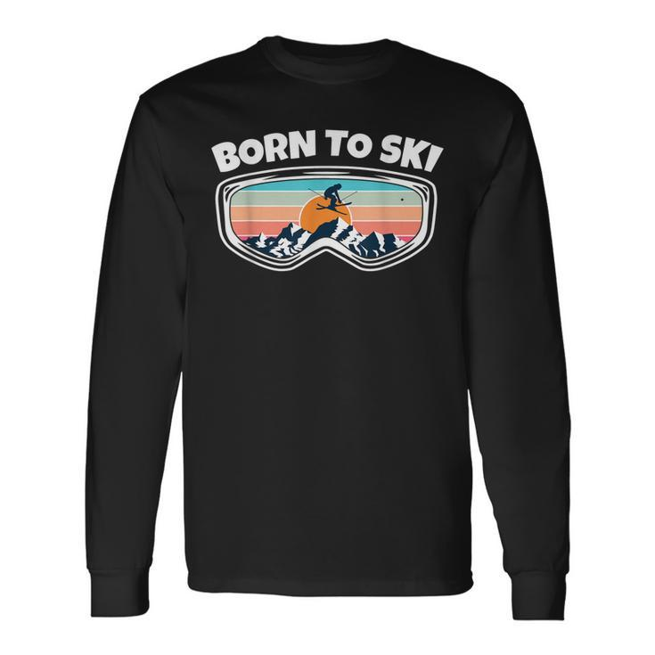 Born To Ski - Skier Goggles As Funny Ski Men Women Long Sleeve T-shirt Graphic Print Unisex Gifts ideas