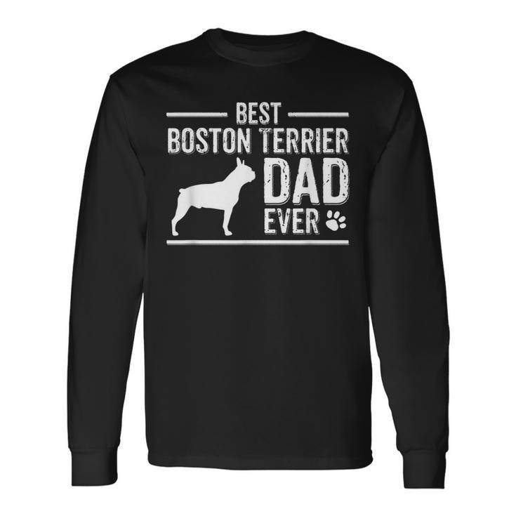 Boston Terrier Dad Best Dog Owner Ever Long Sleeve T-Shirt T-Shirt