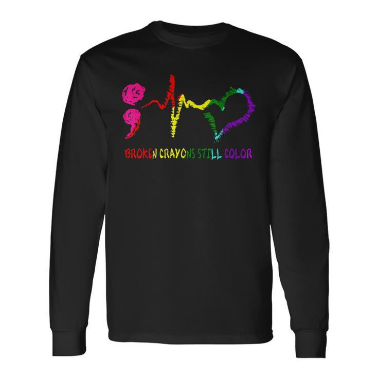 Broken Crayons Still Color Mental Health Awareness Semicolon Long Sleeve T-Shirt T-Shirt Gifts ideas