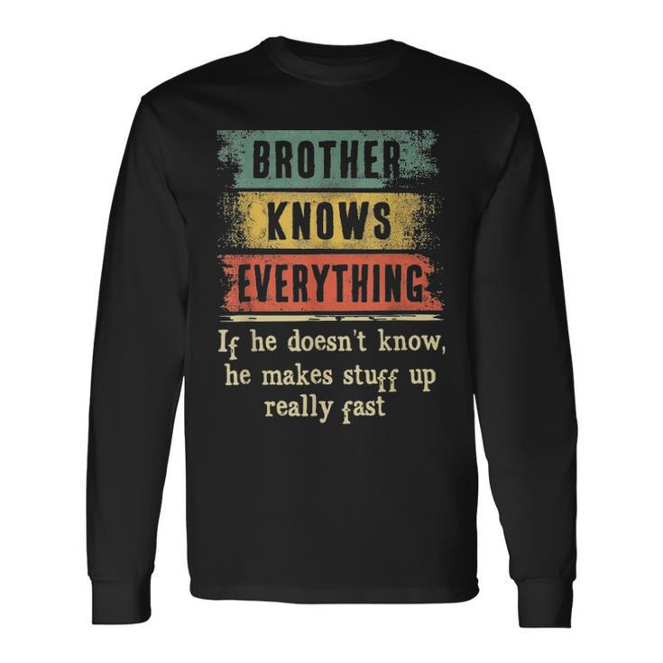 Brother Knows Everything Grandpa Fathers Day Long Sleeve T-Shirt