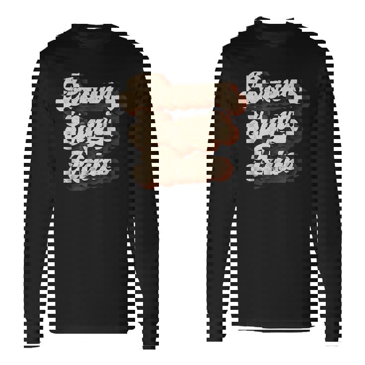 Brown Sugar Babe Proud African American Black Women Pride V2 Long Sleeve T-Shirt