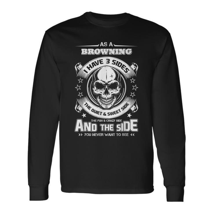 As A Browning Ive 3 Sides Only Met About 3 Or 4 People Thin Long Sleeve T-Shirt Gifts ideas