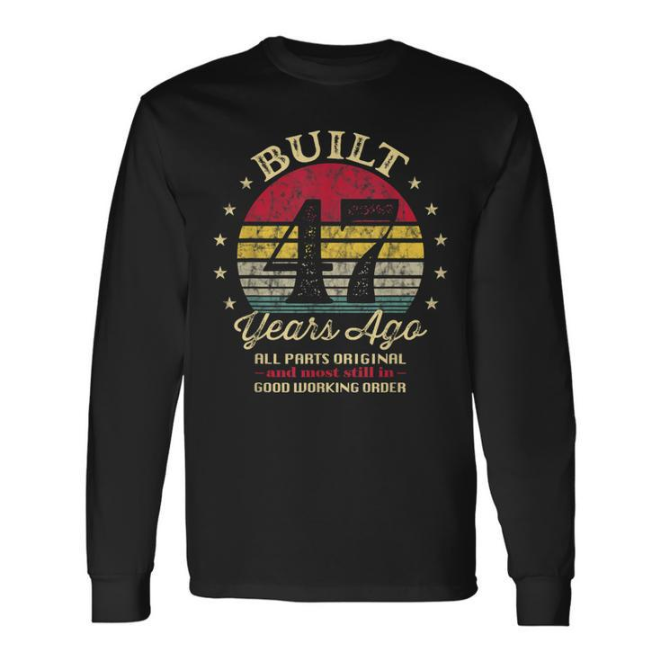 Built 47 Years Ago 47Th Birthday All Parts Original 1976 Long Sleeve T-Shirt T-Shirt