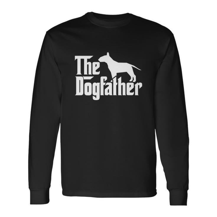 Bull Terrier The Dogfather Bull Terrier Dad Papa Father Long Sleeve T-Shirt