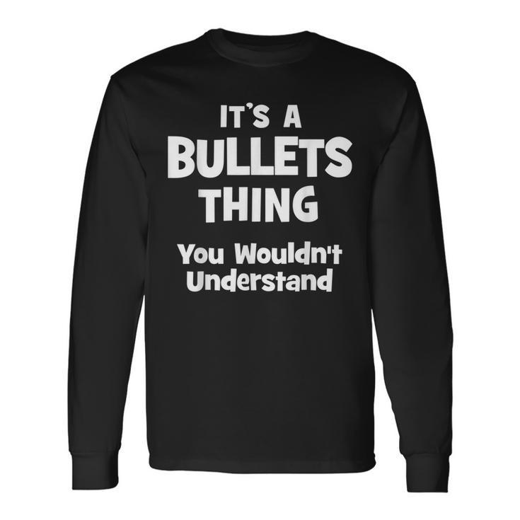 Bullets Thing College University Alumni Long Sleeve T-Shirt Gifts ideas