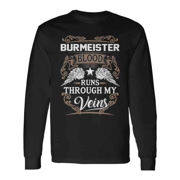 Burmeister Name Burmeister Blood Runs Through My Veins Long Sleeve T-Shirt Gifts ideas