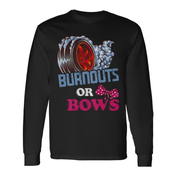 Burnouts Or Bows Gender Reveal – Dad Mom Witty Party Long Sleeve T-Shirt T-Shirt