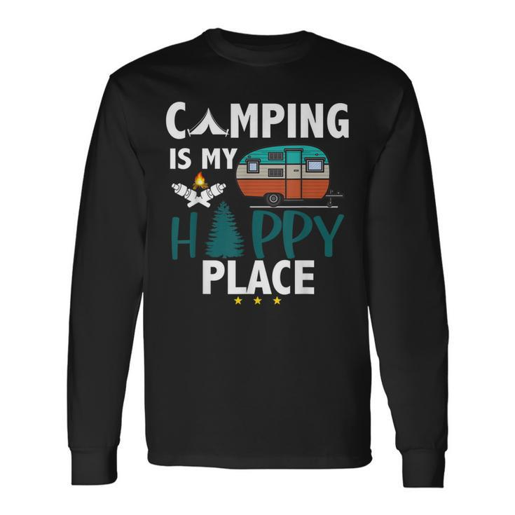 Camping Is My Happy Place Camp Camper Camping Graphic Long Sleeve T-Shirt T-Shirt