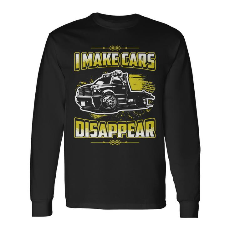 I Make Cars Disappear Tow Truck Driver Men Women Long Sleeve T-Shirt T-shirt Graphic Print