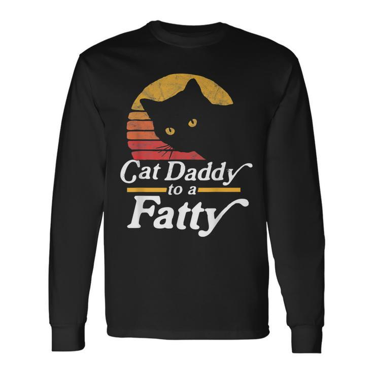 Cat Daddy To A Fatty Vintage 80S Sunset Fat Chonk Dad Long Sleeve T-Shirt