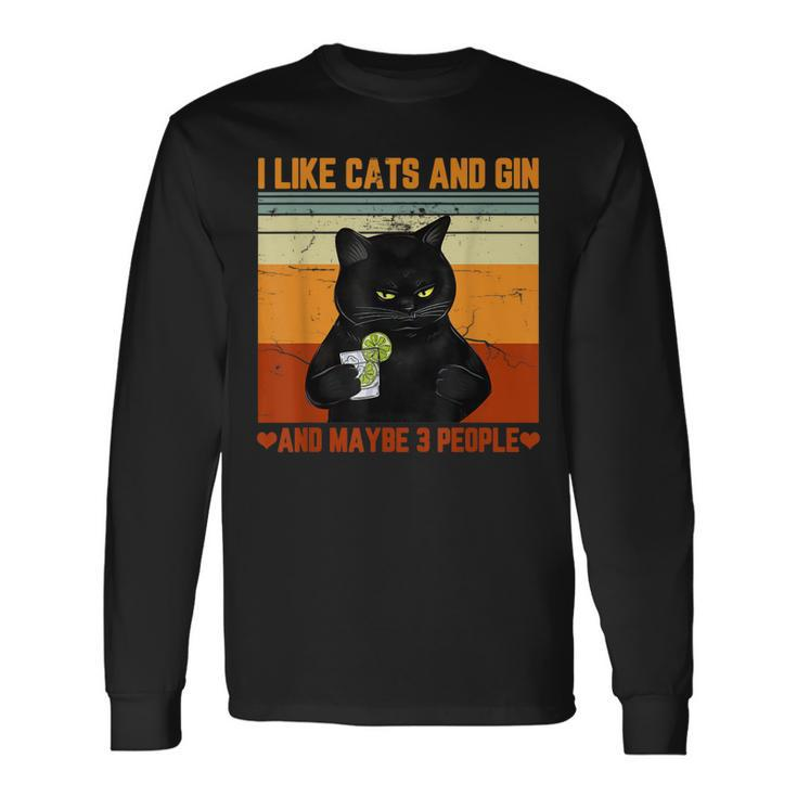 I Like Cats And Gin And Maybe 3 People Love Cat Gin Lover Long Sleeve T-Shirt