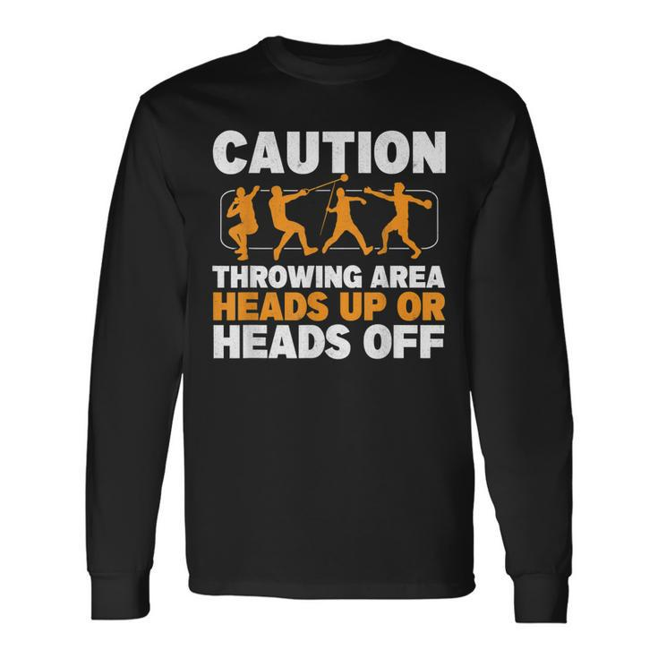 Caution Throwing Area Shot Put Track And Field Thrower Long Sleeve T-Shirt T-Shirt