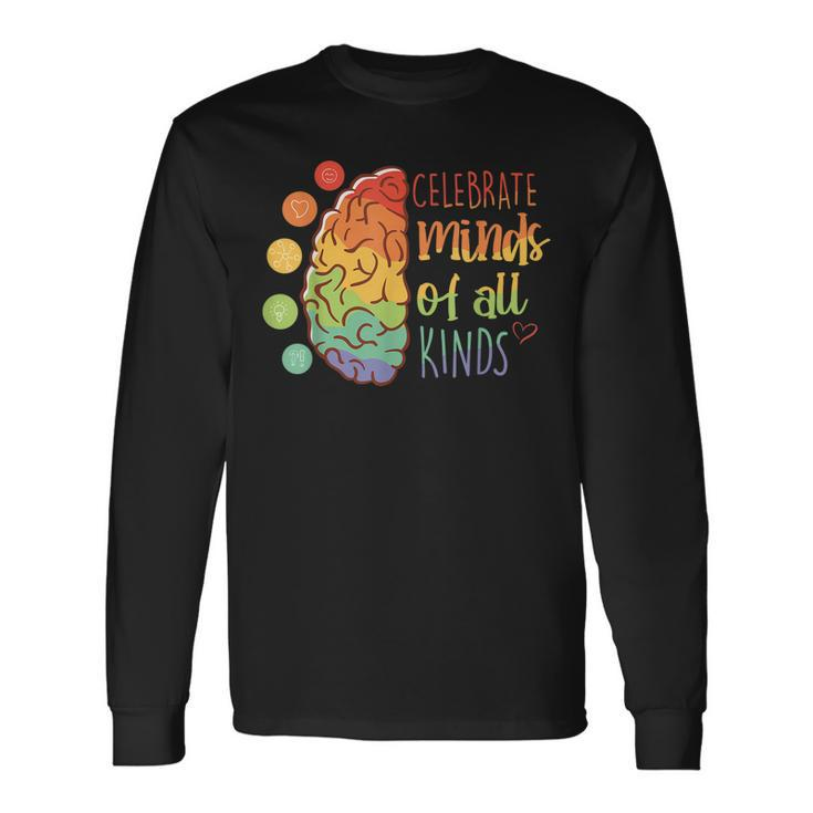 Celebrate Minds Of All Kinds Mental Health Matters Long Sleeve T-Shirt T-Shirt