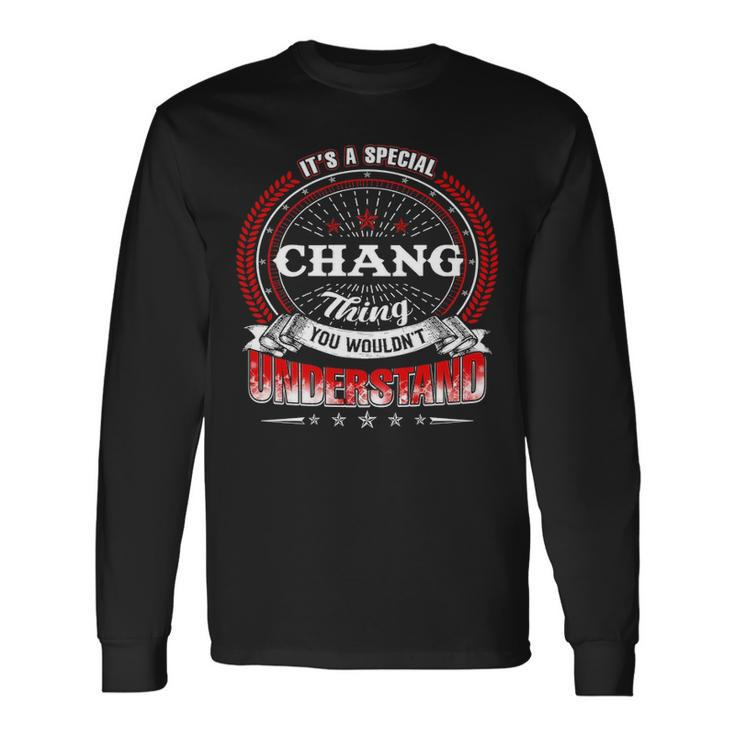 Chang Crest Chang Chang Clothing Chang Chang For The Chang Long Sleeve T-Shirt