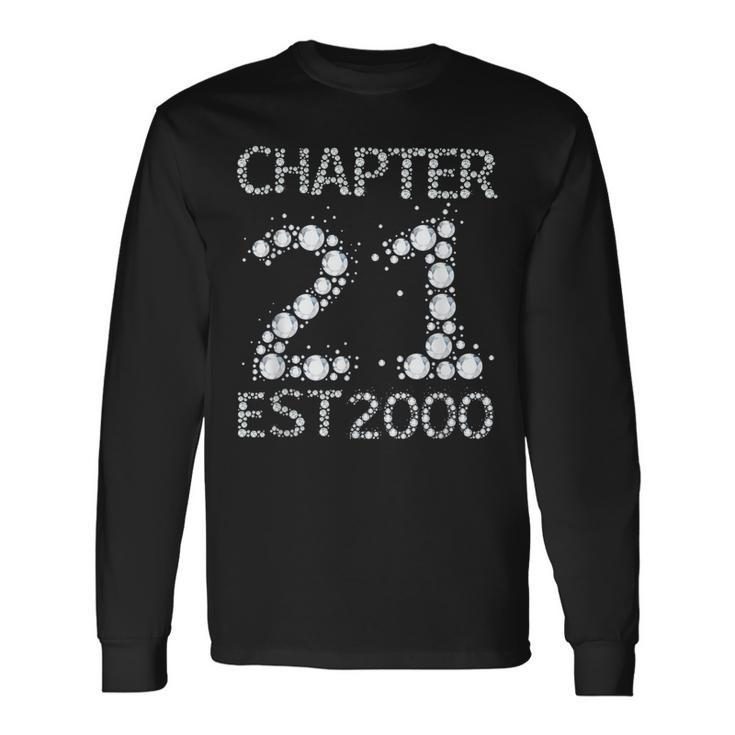 Chapter 21 Est 2000 21St Birthday Born In 2000 Long Sleeve T-Shirt