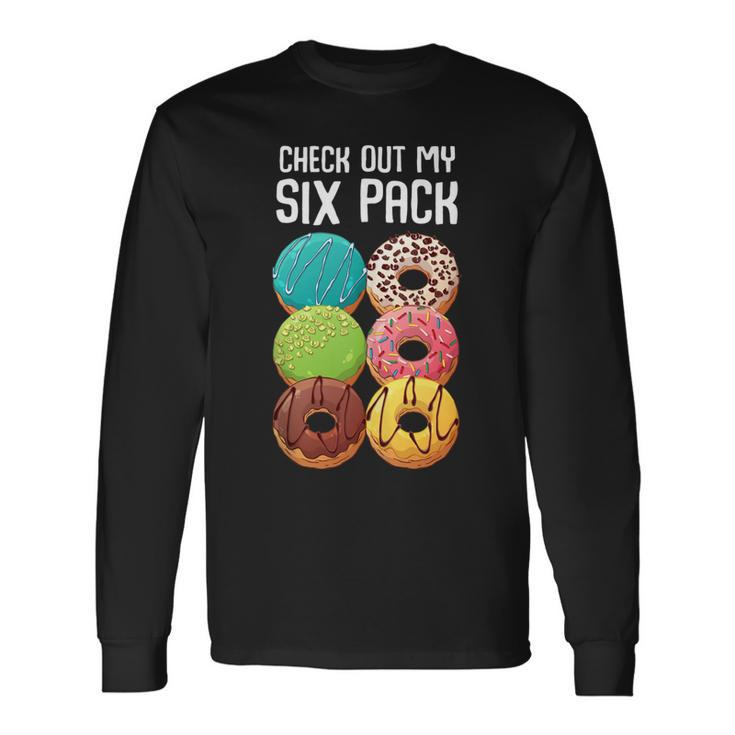 Check Out My Six Pack Donut Gym Long Sleeve T-Shirt