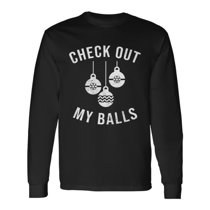 Checkout Out My Balls Xmas Christmas Long Sleeve T-Shirt Gifts ideas