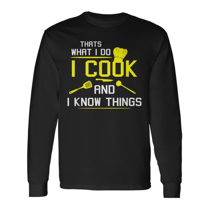 Chef Geek Food I Cook And I Know Things Long Sleeve T-Shirt