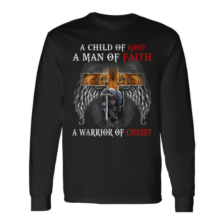 A Child Of God A Man Of Faith A Warrior Of Christ Lion Long Sleeve T-Shirt