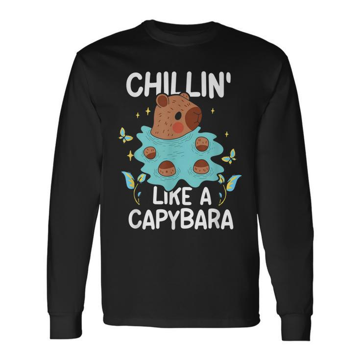 Chillin Like A Capybara Animal Capybaras Lover Rodent Long Sleeve T-Shirt
