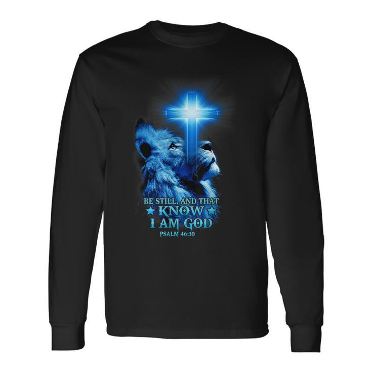 Be Still Christian Quote Bible Verse Lion Cross Religious Long Sleeve T-Shirt