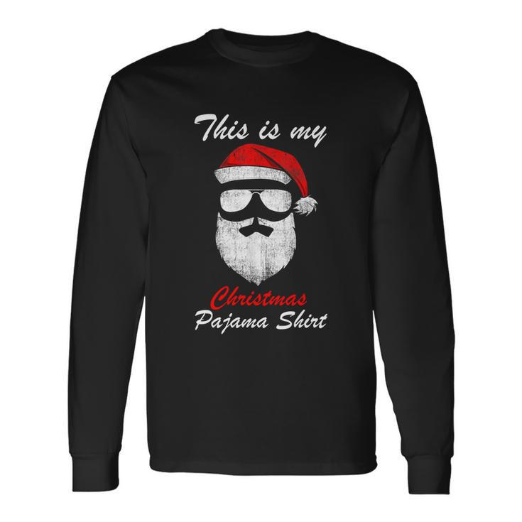 This Is My Christmas Pajama Shirt Santa Claus Face Sunglasses With Hat Bea Long Sleeve T-Shirt