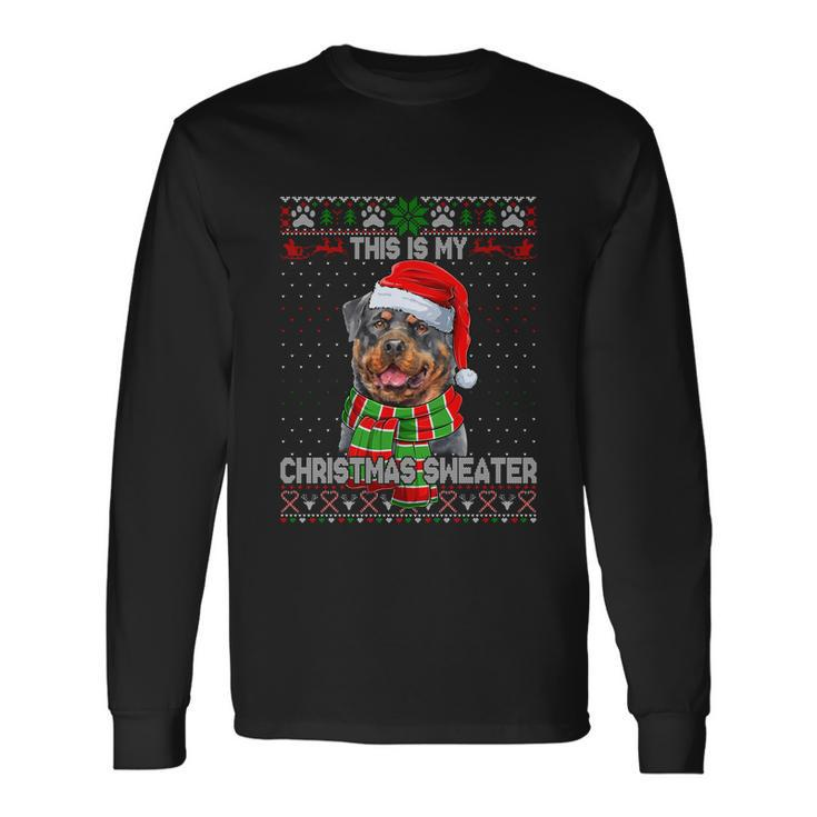 This Is My Christmas Sweater Rottweiler Santa Ugly Xmas Long Sleeve T-Shirt