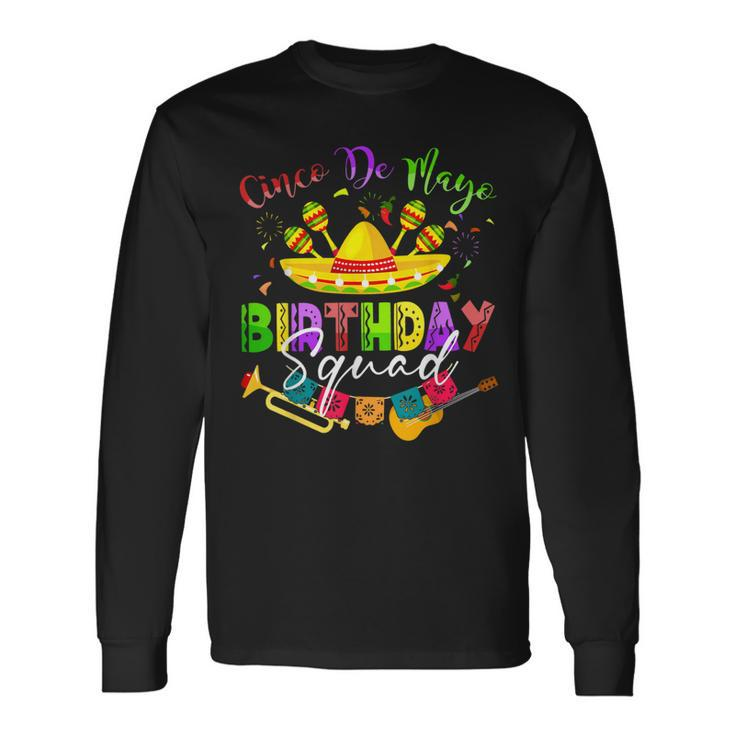 Cinco De Mayo Birthday Squad 2023 Mexican Fiesta Party Long Sleeve T-Shirt T-Shirt