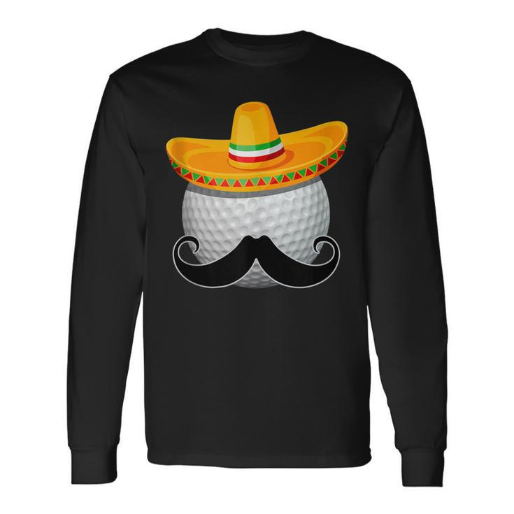 Cinco De Mayo Golf Ball Mustache Mexican Golf Player Long Sleeve T-Shirt