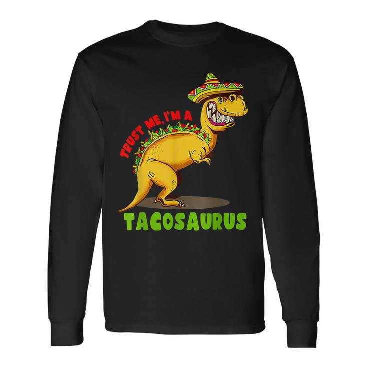 Cinco De Mayo Taco Saurus Tacos Rex Mexican Men Women Long Sleeve T-Shirt