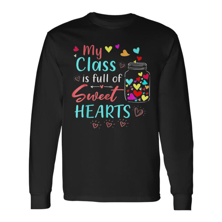 My Class Is Full Of Sweethearts Rainbow Teacher Valentine V5 Long Sleeve T-Shirt