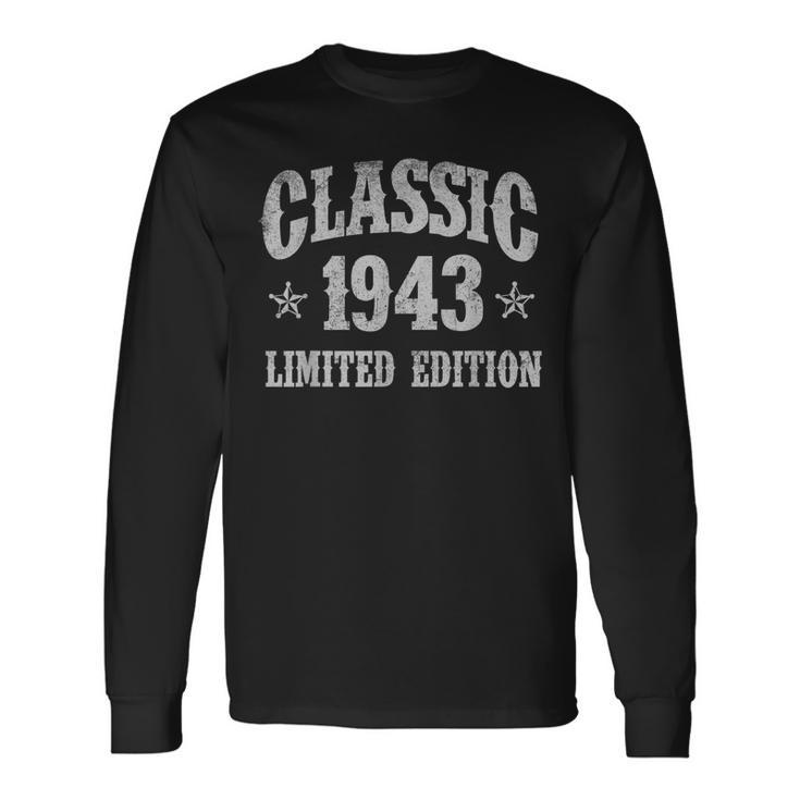 Classic 1943 Limited Edition Year Of Birth Birthday Long Sleeve T-Shirt