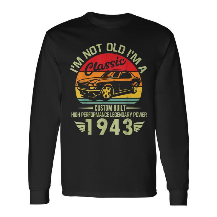 Im Classic Car 80Th Birthday 80 Year Old Born In 1943 Long Sleeve T-Shirt T-Shirt