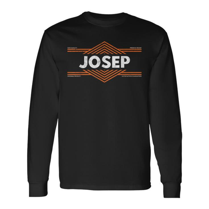 Clothing With Your Name For People Called Josep Long Sleeve T-Shirt